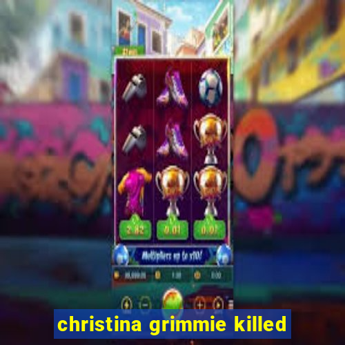 christina grimmie killed